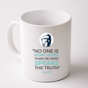 Plato No One Is More Hated Than He Who Speaks The Truth Coffee Mug