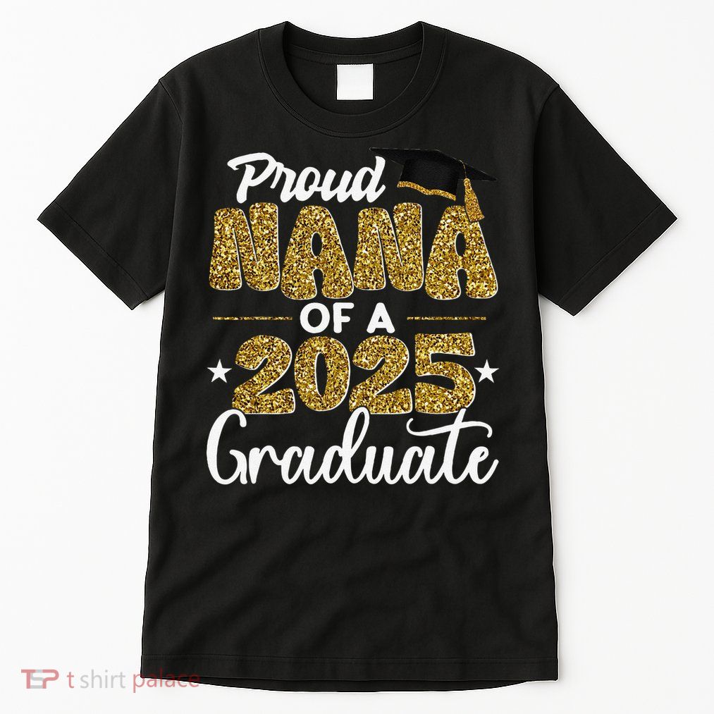 Proud Nana of a class of 2025 graduate senior graduation Tall T-Shirt