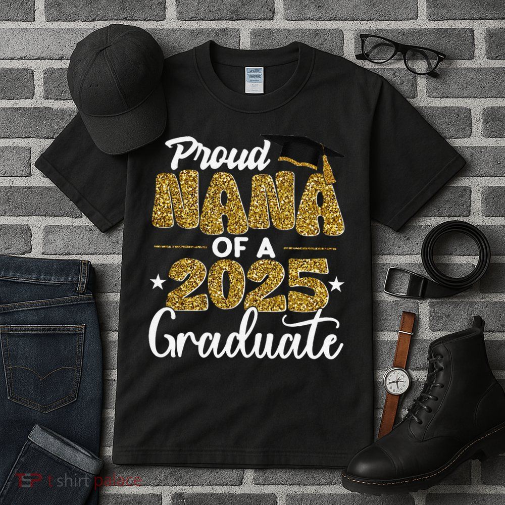 Proud Nana of a class of 2025 graduate senior graduation Tall T-Shirt
