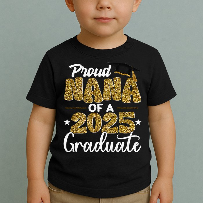 Proud Nana of a class of 2025 graduate senior graduation Toddler T-Shirt