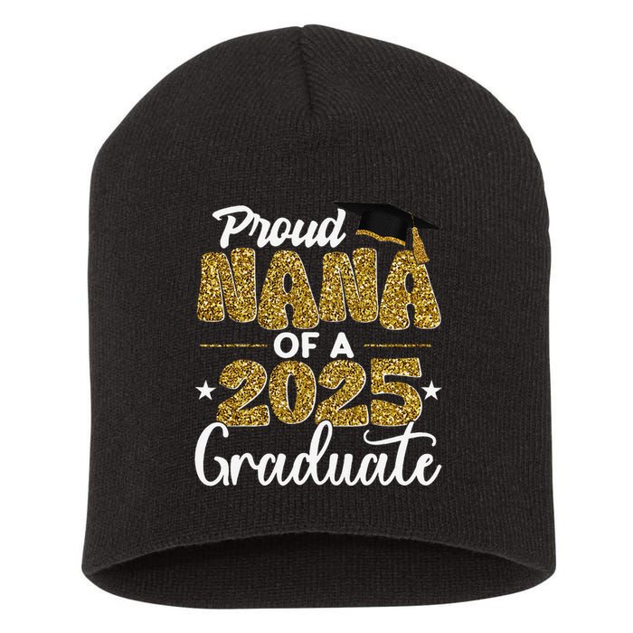 Proud Nana of a class of 2025 graduate senior graduation Short Acrylic Beanie