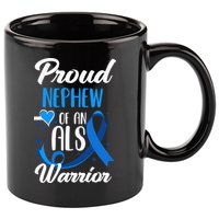Proud Nephew Of An ALS Warrior Aunt Uncle ALS Awareness 11oz C Handle Ceramic Mug