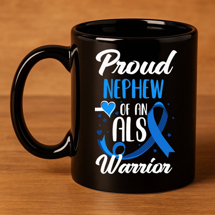 Proud Nephew Of An ALS Warrior Aunt Uncle ALS Awareness 11oz C Handle Ceramic Mug