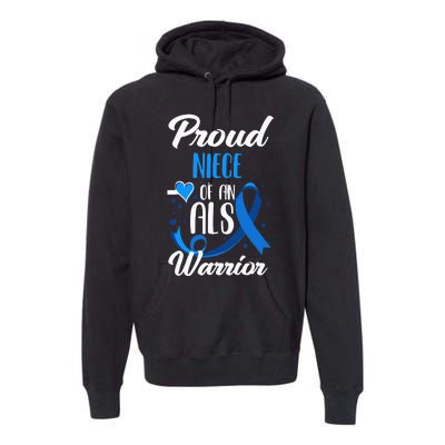 Proud Niece Of An ALS Warrior Aunt Uncle ALS Awareness Premium Hoodie