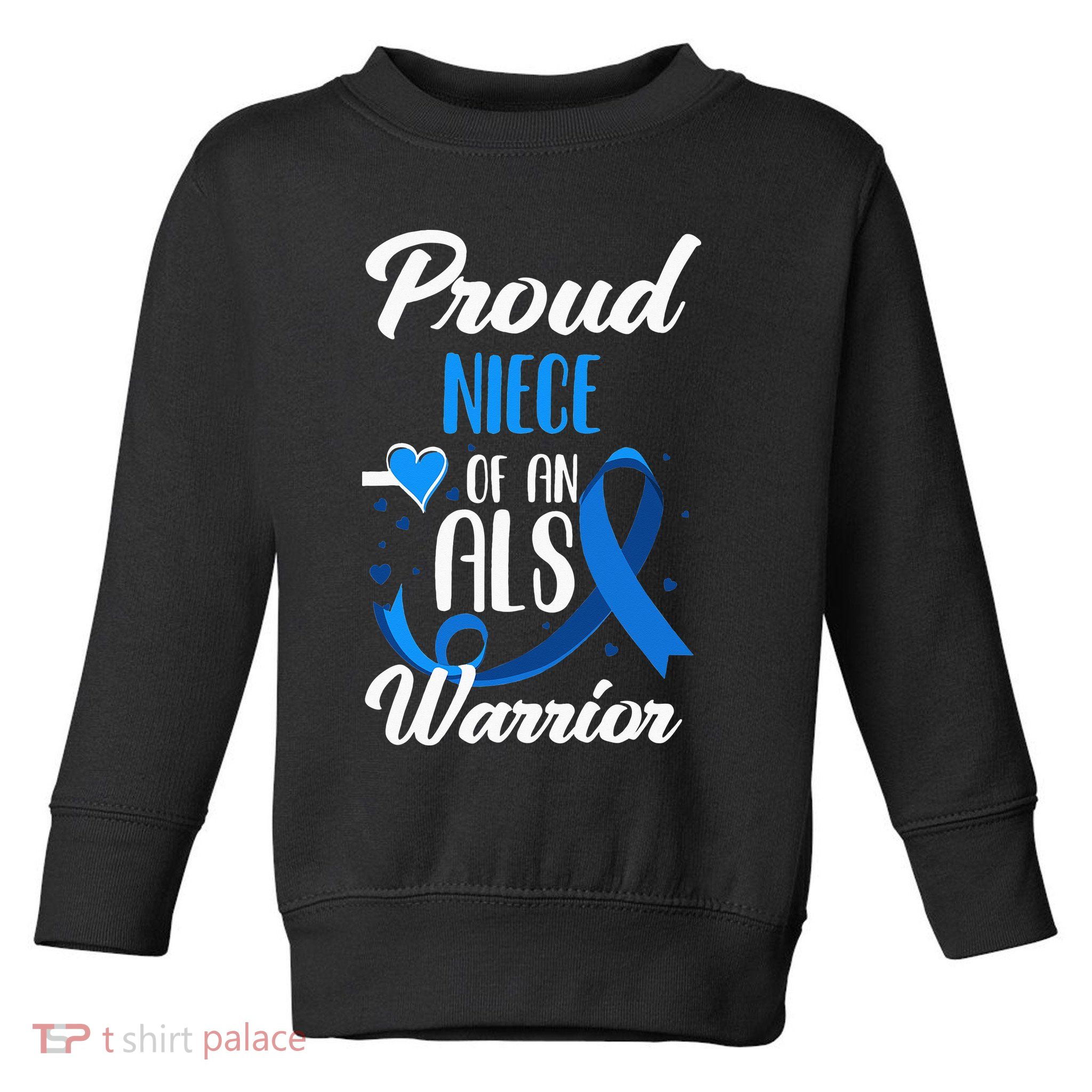 Proud Niece Of An ALS Warrior Aunt Uncle ALS Awareness Toddler Sweatshirt