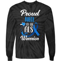 Proud Niece Of An ALS Warrior Aunt Uncle ALS Awareness Tie-Dye Long Sleeve Shirt