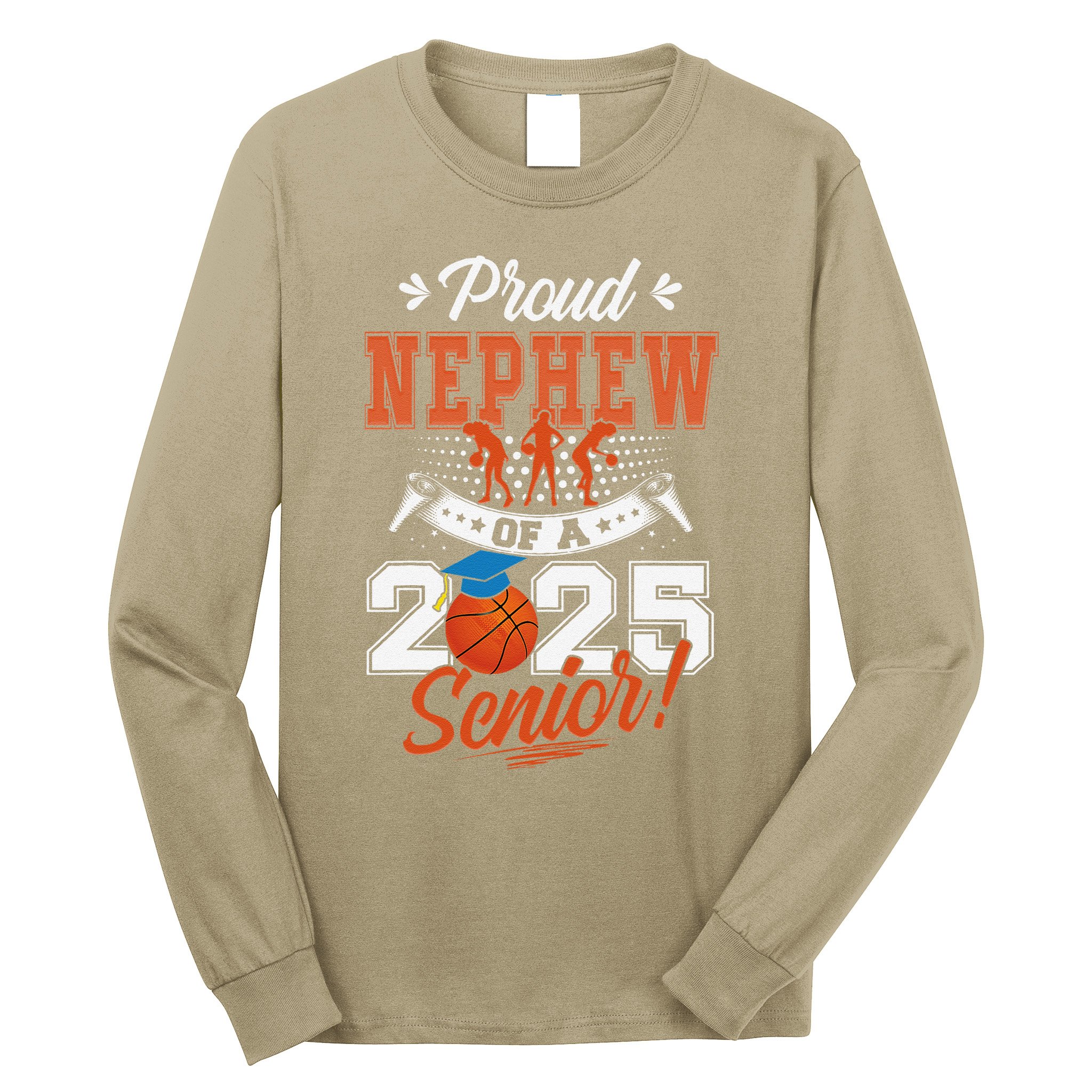 Proud Nephew Of A 2025 Senior Graduate Basketball Gift Long Sleeve Shirt