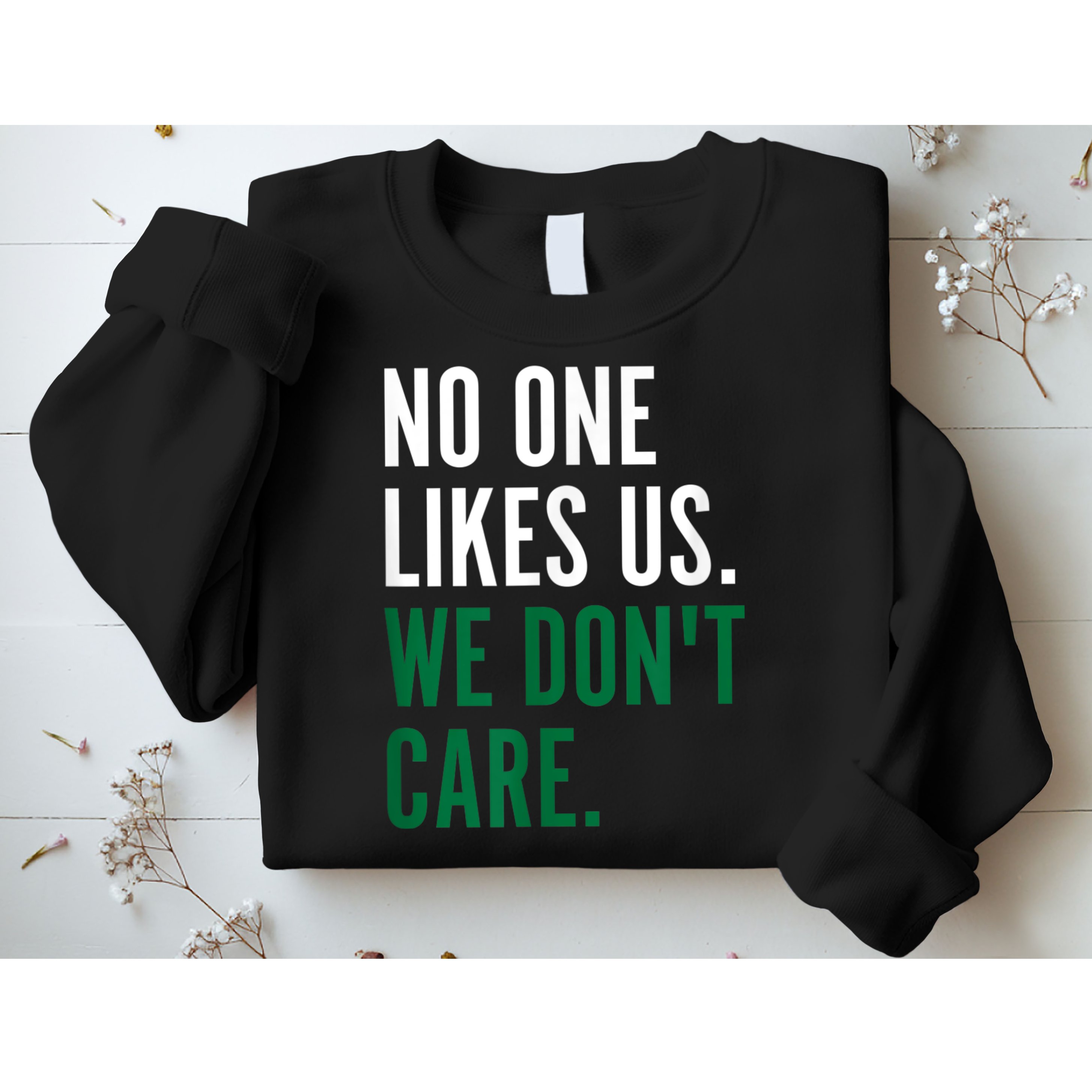 Philadelphia No One Likes Us We Don't Care Philly Fan Sweatshirt