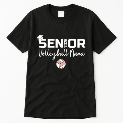 Proud Nana Of A Volleyball Senior 2025 Volleyball Nana Tall T-Shirt