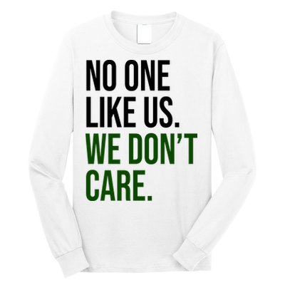Philadelphia No One Likes Us We Dont Care Philly Fan Long Sleeve Shirt