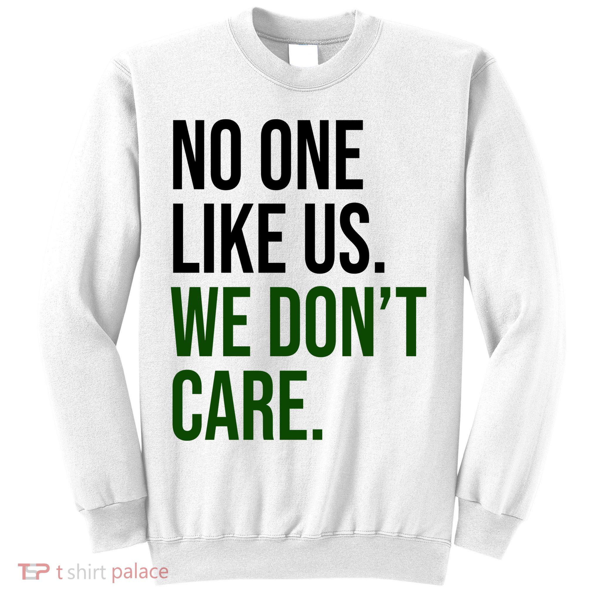 Philadelphia No One Likes Us We Dont Care Philly Fan Sweatshirt