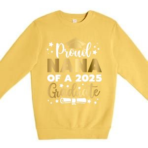 Proud Nana Of A 2025 Graduate Grandmother Senior 2025 Gift Premium Crewneck Sweatshirt