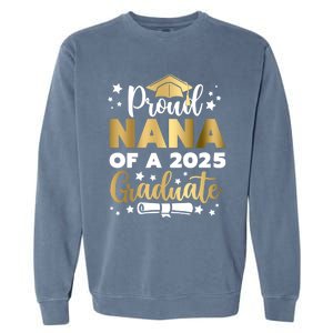 Proud Nana Of A 2025 Graduate Grandmother Senior 2025 Gift Garment-Dyed Sweatshirt