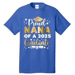 Proud Nana Of A 2025 Graduate Grandmother Senior 2025 Gift Tall T-Shirt