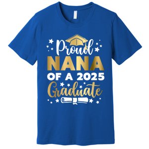 Proud Nana Of A 2025 Graduate Grandmother Senior 2025 Gift Premium T-Shirt