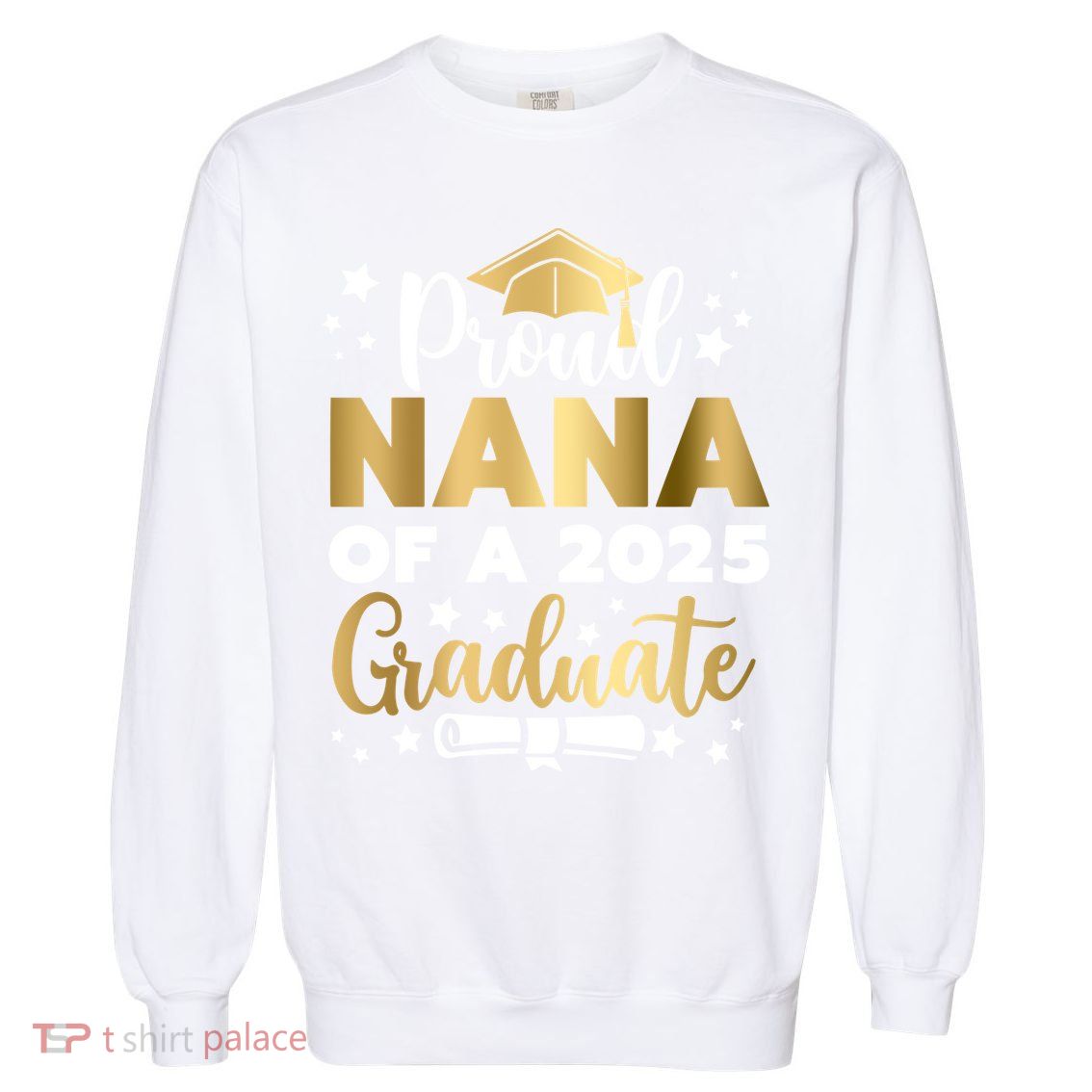 Proud Nana Of A 2025 Graduate Grandmother Senior 2025 Gift Garment-Dyed Sweatshirt