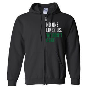 Philadelphia No One Likes Us We Dont Care P.H.I.L.L.Y Fan Full Zip Hoodie