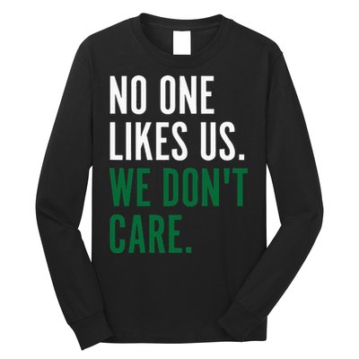 Philadelphia No One Likes Us We Don't Care Philly Fan Long Sleeve Shirt