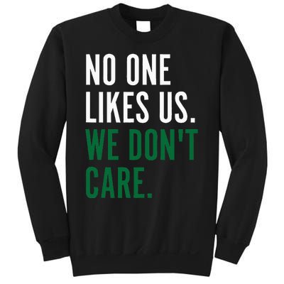 Philadelphia No One Likes Us We Don't Care Philly Fan Sweatshirt