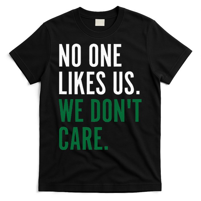 Philadelphia No One Likes Us We Don't Care Philly Fan T-Shirt
