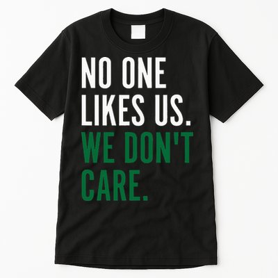 Philadelphia No One Likes Us We Don't Care Philly Fan Tall T-Shirt