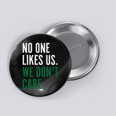 Philadelphia No One Likes Us We Don't Care Philly Fan Button