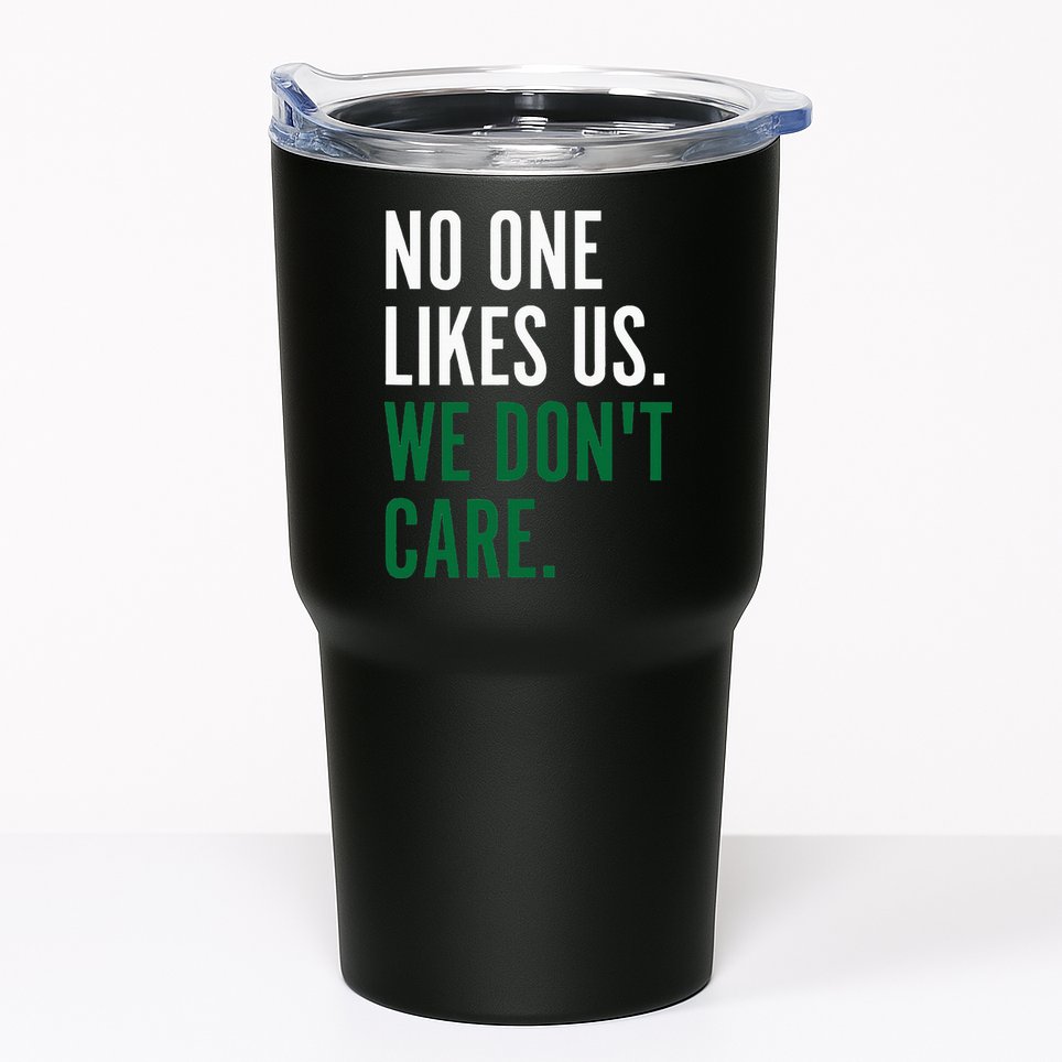 Philadelphia No One Likes Us We Don't Care Philly Fan Tumbler