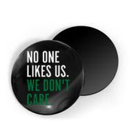 Philadelphia No One Likes Us We Don't Care Philly Fan Magnet