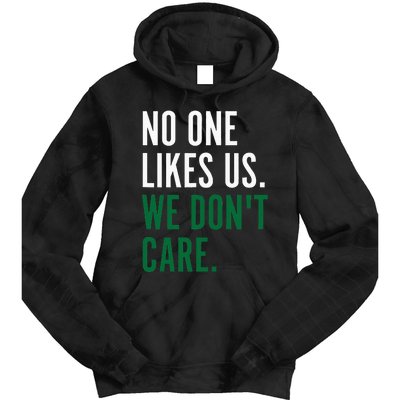 Philadelphia No One Likes Us We Don't Care Philly Fan Tie Dye Hoodie