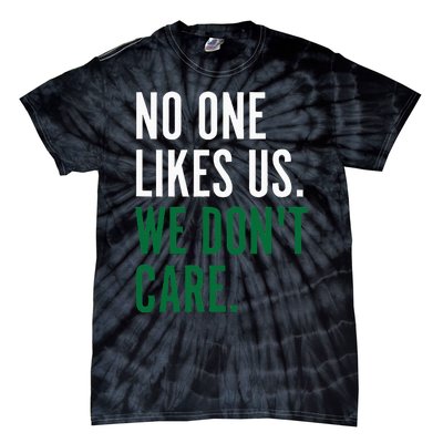 Philadelphia No One Likes Us We Don't Care Philly Fan Tie-Dye T-Shirt