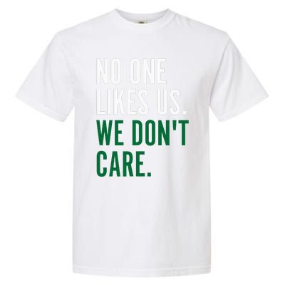 Philadelphia No One Likes Us We Don't Care Philly Fan Garment-Dyed Heavyweight T-Shirt