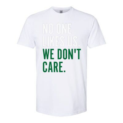 Philadelphia No One Likes Us We Don't Care Philly Fan Softstyle CVC T-Shirt