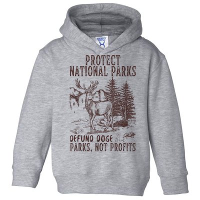 Protect National Parks Defund Doge Support Parks Not Profits Toddler Hoodie