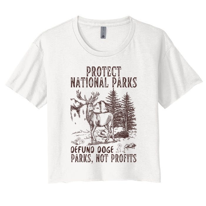 Protect National Parks Defund Doge Support Parks Not Profits Women's Crop Top Tee