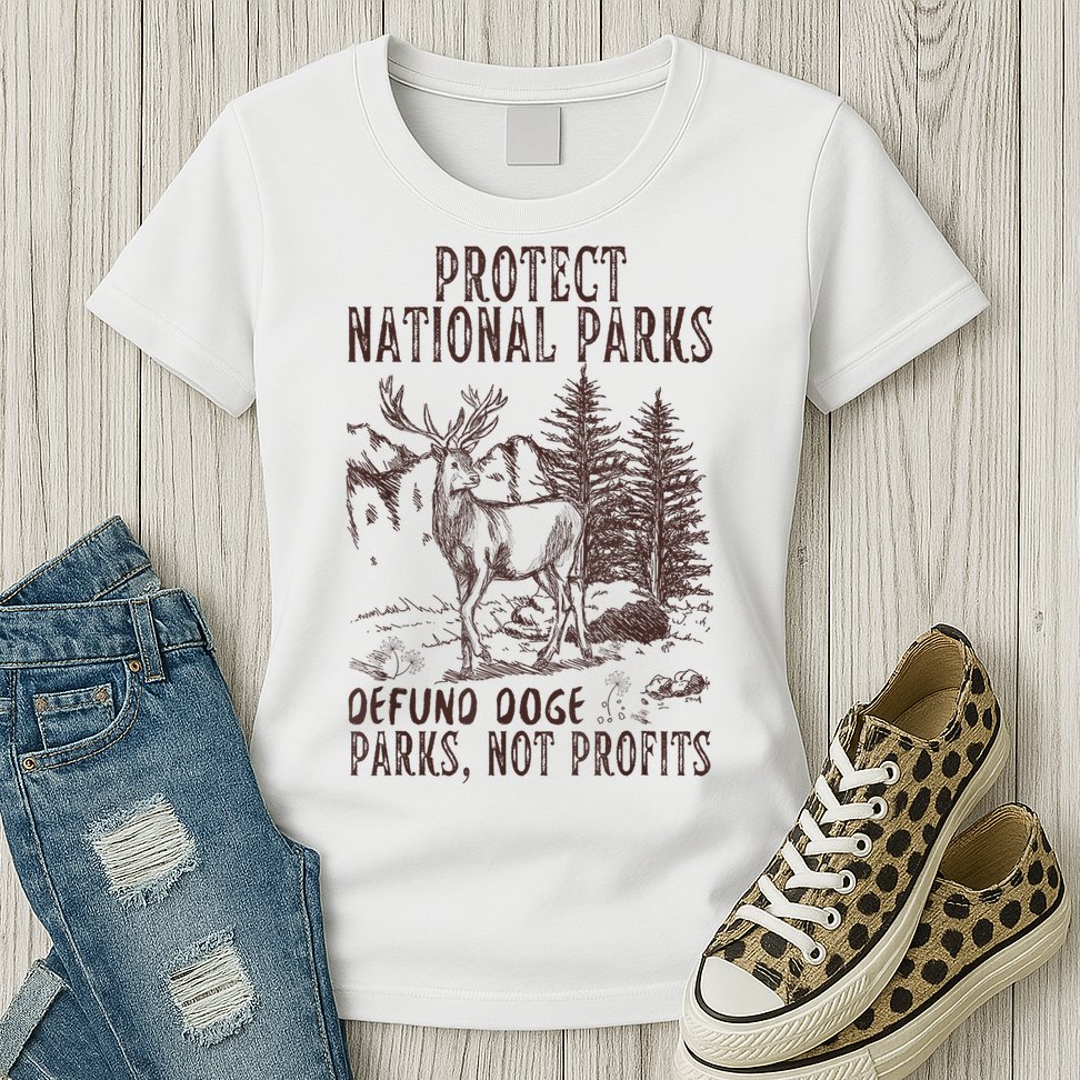 Protect National Parks Defund Doge Support Parks Not Profits Womens T-Shirt