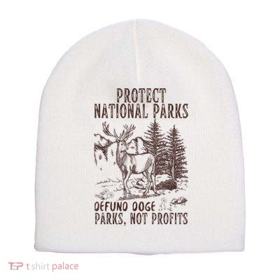 Protect National Parks Defund Doge Support Parks Not Profits Short Acrylic Beanie