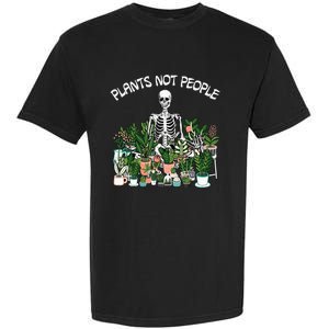 Plants Not People Skeleton Funny Gardening Garment-Dyed Heavyweight T-Shirt