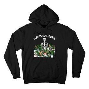 Plants Not People Skeleton Funny Gardening Hoodie