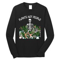 Plants Not People Skeleton Funny Gardening Long Sleeve Shirt