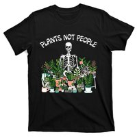 Plants Not People Skeleton Funny Gardening T-Shirt