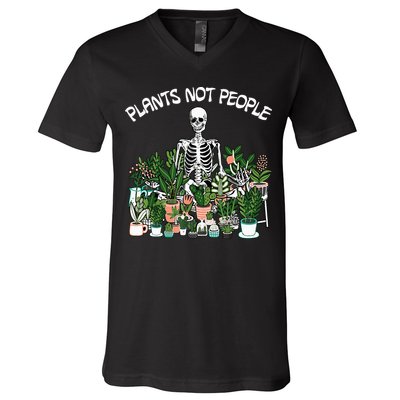 Plants Not People Skeleton Funny Gardening V-Neck T-Shirt