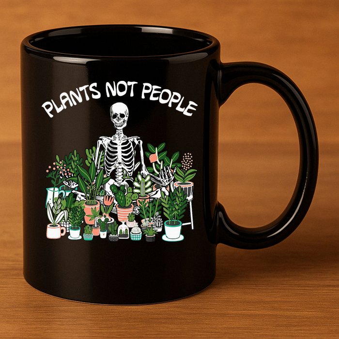 Plants Not People Skeleton Funny Gardening 11oz C Handle Ceramic Mug