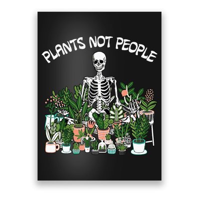 Plants Not People Skeleton Funny Gardening Poster