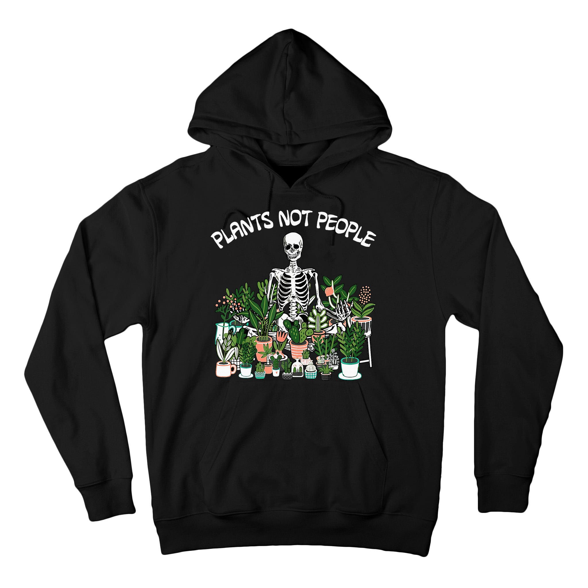 Plants Not People Skeleton Funny Gardening Tall Hoodie