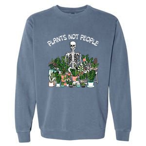 Plants Not People Skeleton Funny Gardening Garment-Dyed Sweatshirt