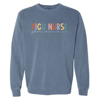 Picu Nurse Pediatric Intensive Care Unit Pediatric Icu Nurse Gift Garment-Dyed Sweatshirt