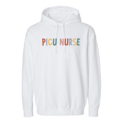 Picu Nurse Pediatric Intensive Care Unit Pediatric Icu Nurse Gift Garment-Dyed Fleece Hoodie