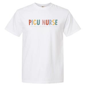 Picu Nurse Pediatric Intensive Care Unit Pediatric Icu Nurse Gift Garment-Dyed Heavyweight T-Shirt