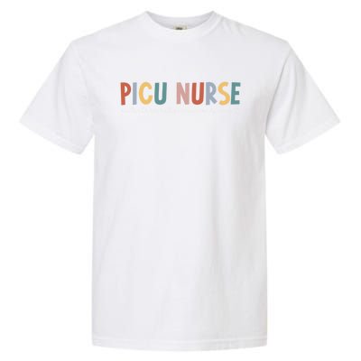 Picu Nurse Pediatric Intensive Care Unit Pediatric Icu Nurse Gift Garment-Dyed Heavyweight T-Shirt