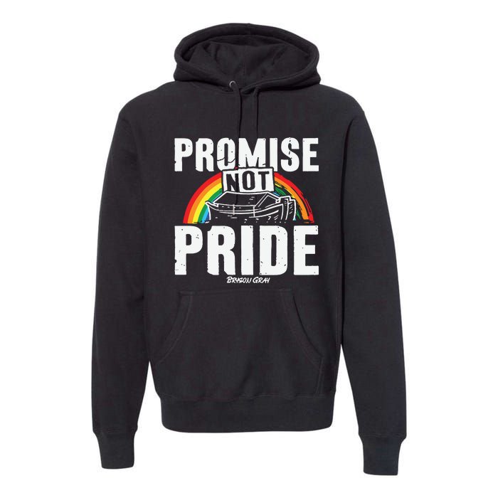 Promise Not Pride Premium Hoodie